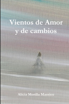 Vientos De Amor Y De Cambios by Alicia Morilla Massieu - Paperback