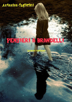 Pensieri a Brandelli by antonino guglielmi - Paperback