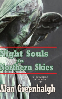 Night Souls in Northern Skies by Alan Greenhalgh - Hardback