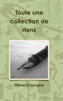 Toute Une Collection De Riens by Olivier D'hooghe - Hardback