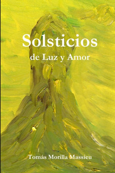 Solsticios de Luz y Amor by Tomas Morilla Massieu - Paperback