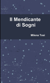 Il Mendicante Di Sogni by Milena Tosi - Paperback