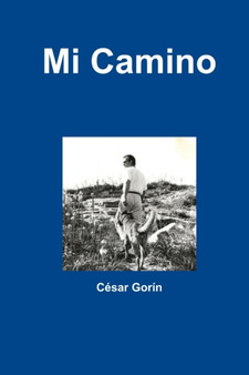 Mi Camino by Cesar Gorin - Paperback