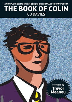 A Complete (at the time of going to press) Collection of Poetry: The Book of Colin by Colin Davies - Paperback