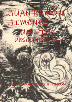 Juan Ramon Jimenez Un Dios Desconocido by FERNANDO JIMENEZ H.-PINZON - Paperback