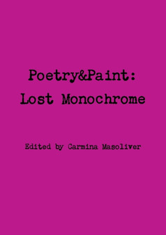 Poetry&Paint: Lost Monochrome by Carmina Masoliver - Paperback