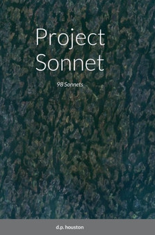 Project Sonnet : 88 Sonnets by D P Houston - Hardback