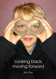 Looking back, moving forward by Jake Dyer - Paperback