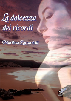 La dolcezza dei ricordi by Marilena Zaccardelli - Paperback