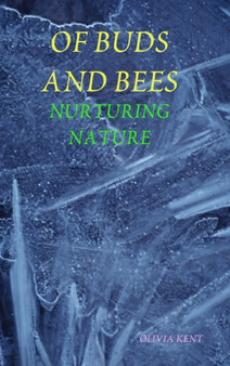 Of Buds and Bees by Olivia Kent - Hardback