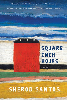 Square Inch Hours : Poems by Sherod Santos - Paperback