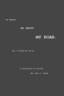 My Squeak. My Shout. My Roar. : How I found my voice. by Sara I Raad - Paperback