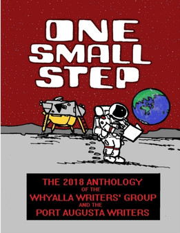 One Small Step by Whyalla Writers' Group - Paperback