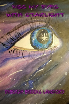 Kiss My Eyes with Starlight by Deborah Brooks Langford - Paperback