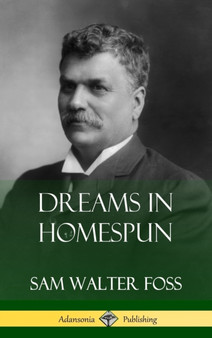 Dreams in Homespun (Hardcover) by Sam Walter Foss - Hardback