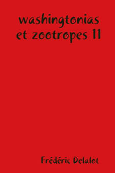 washingtonias et zootropes 11 by Frederic Delalot - Paperback