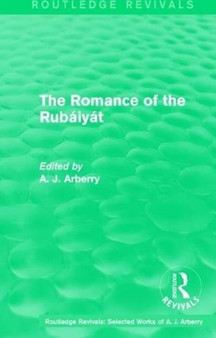 Routledge Revivals: The Romance of the Rubaiyat (1959) by A.J. Arberry - Paperback