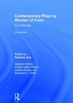 Contemporary Plays by Women of Color : An Anthology by Roberta Uno - Hardback