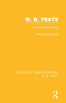 W. B. Yeats : A Critical Introduction by Balachandra Rajan - Paperback