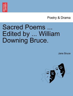 Sacred Poems ... Edited by ... William Downing Bruce. by Jane Bruce - Paperback