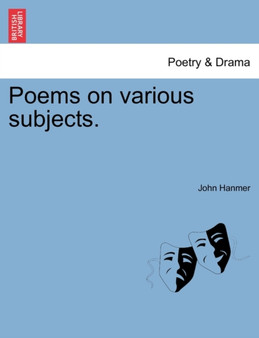Poems on Various Subjects. by John Hanmer - Paperback
