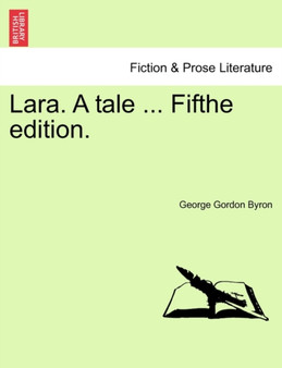 Lara. a Tale ... Fifthe Edition. by Lord George Gordon 1788- Byron - Paperback