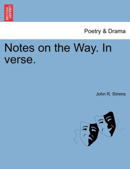 Notes on the Way. in Verse. by John R Simms - Paperback