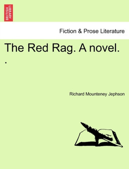 The Red Rag. a Novel. . by Richard Mounteney Jephson - Paperback
