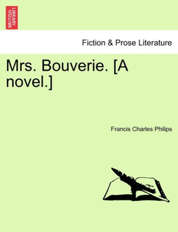 Mrs. Bouverie. [A Novel.] by Francis Charles Philips - Paperback