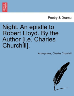 Night. an Epistle to Robert Lloyd. by the Author [i.E. Charles Churchill]. by Anonymous - Paperback