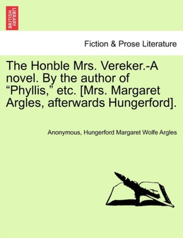 The Honble Mrs. Vereker.-A Novel. by the Author of "Phyllis," Etc. [Mrs. Margaret Argles, Afterwards Hungerford]. by Anonymous - Paperback