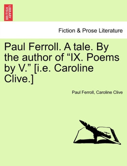 Paul Ferroll. a Tale. by the Author of "Ix. Poems by V." [I.E. Caroline Clive.] by Paul Ferroll - Paperback
