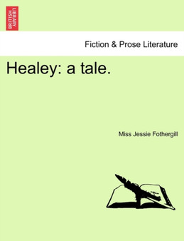 Healey : a tale. by Miss Jessie Fothergill - Paperback