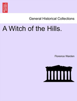 A Witch of the Hills. Vol. I by Florence Warden - Paperback