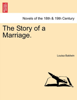 The Story of a Marriage. by Louisa Baldwin - Paperback