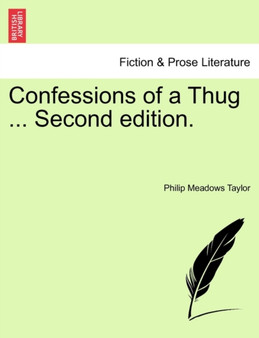 Confessions of a Thug ... Second Edition. by Philip Meadows Taylor - Paperback