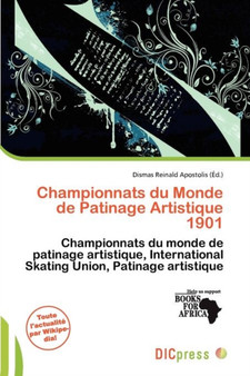 Championnats Du Monde de Patinage Artistique 1901 by Dismas Reinald Apostolis - Paperback