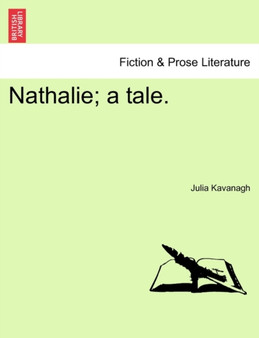 Nathalie; a tale. by Julia Kavanagh - Paperback