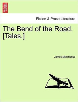 The Bend of the Road by James MacManus - Paperback