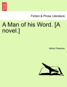 A Man of His Word. [A Novel.] by Arthur Paterson - Paperback