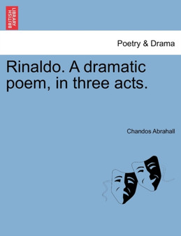 Rinaldo. a Dramatic Poem, in Three Acts. by Chandos Abrahall - Paperback