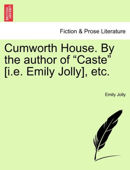 Cumworth House. by the Author of Caste [i.E. Emily Jolly], Etc. by Emily Jolly - Paperback