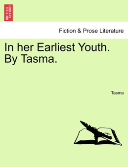 In Her Earliest Youth. by Tasma. by Tasma - Paperback