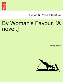 By Woman's Favour. [A Novel.] by Henry Erroll - Paperback
