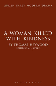 A Woman Killed With Kindness by Thomas Heywood - Hardback