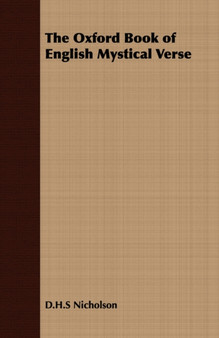 The Oxford Book of English Mystical Verse by D.H.S Nicholson - Paperback