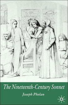 The Nineteenth-Century Sonnet by J. Phelan - Hardback