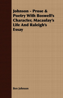 Johnson - Prose & Poetry With Boswell's Character, Macaulay's Life And Raleigh's Essay by Ben Johnson - Paperback