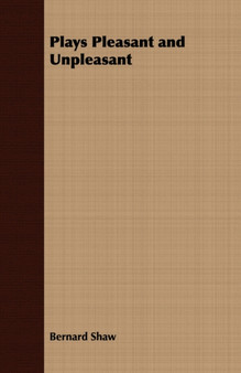 Plays Pleasant and Unpleasant by Bernard Shaw - Paperback