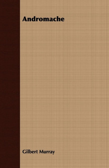 Andromache by Gilbert Murray - Paperback